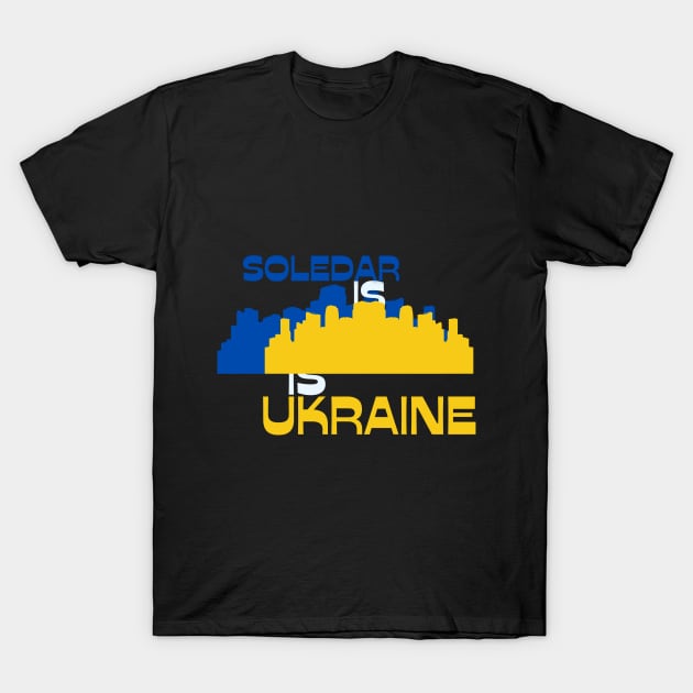 Soledar is Ukraine, Соледар – це Україна T-Shirt by EpicClarityShop